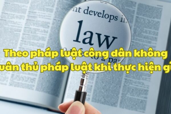 Theo quy định của pháp luật, công dân không tuân thủ pháp luật khi thực hiện hành vi nào sau đây?