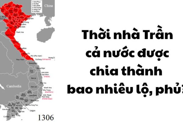 Thời nhà Trần cả nước được chia thành bao nhiêu lộ, phủ?