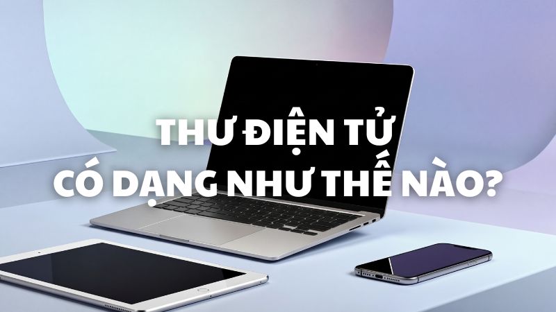 Thư điện tử có dạng như thế nào?