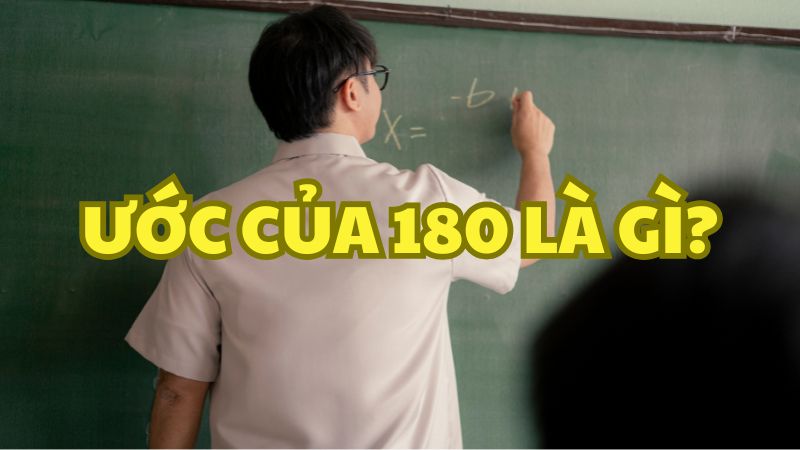 Ước của 180 là gì?