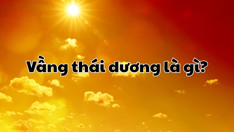 Vầng thái dương là gì?