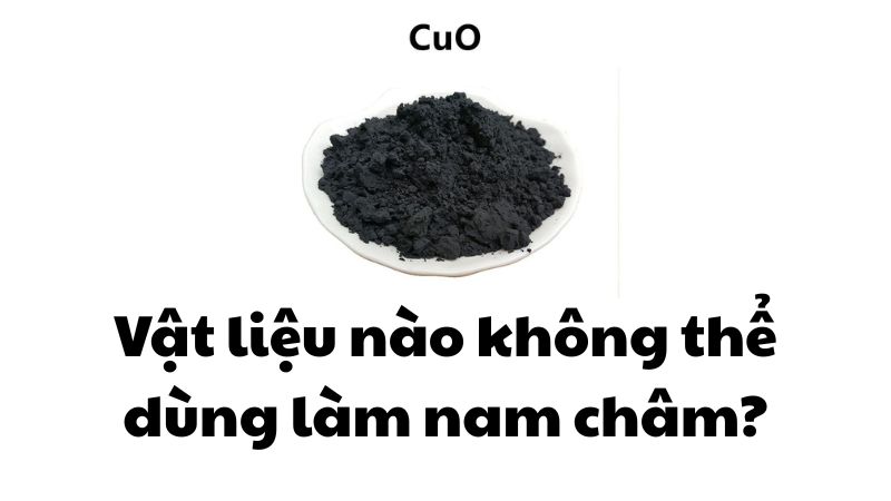 Vật liệu nào không thể dùng làm nam châm