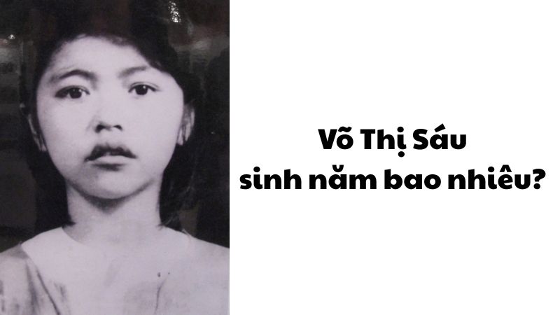 Võ Thị Sáu sinh năm bao nhiêu?