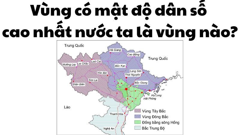 Vùng có mật độ dân số cao nhất nước ta là vùng nào?