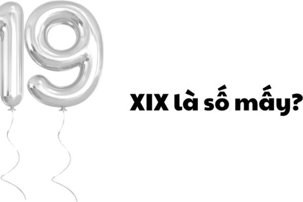 XIX là số mấy?