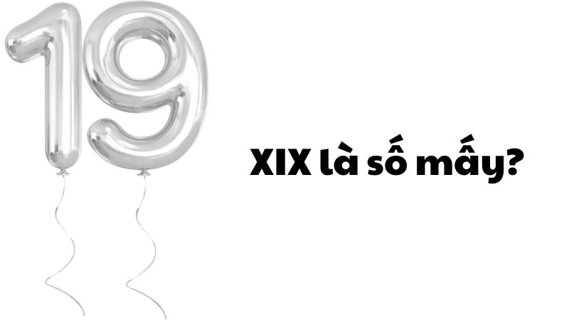 XIX là số mấy?