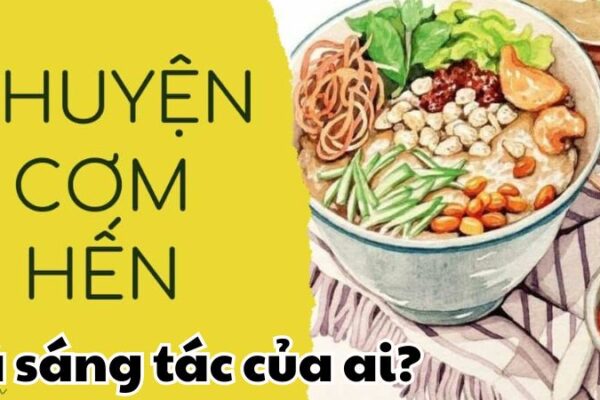 Chuyện cơm hến là sáng tác của ai?