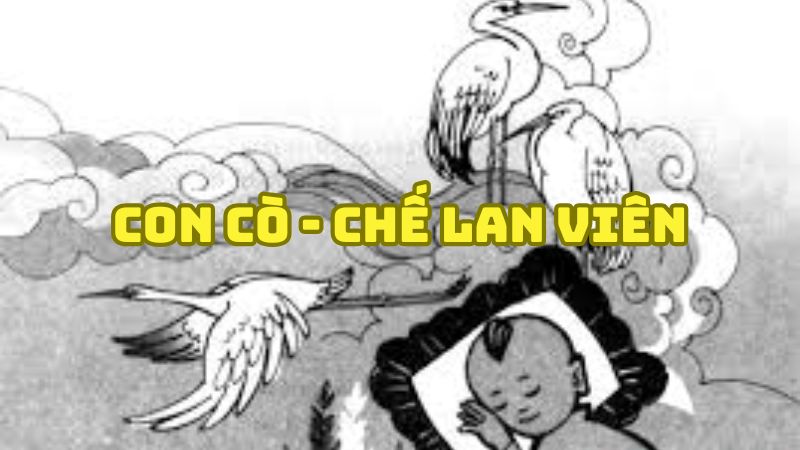Tác giả tác phẩm bài thơ Con cò Chế Lan Viên — tiểu sử và giá trị