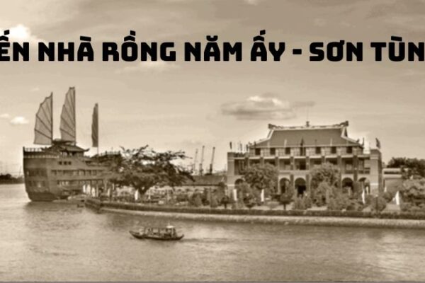 Tác giả tác phẩm Bến Nhà Rồng năm ấy (Sơn Tùng) — tiểu sử và giá trị