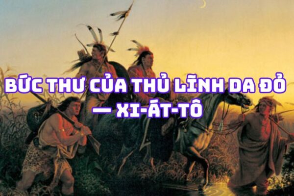 Tác giả tác phẩm Bức thư của thủ lĩnh da đỏ — Xi-át-tô