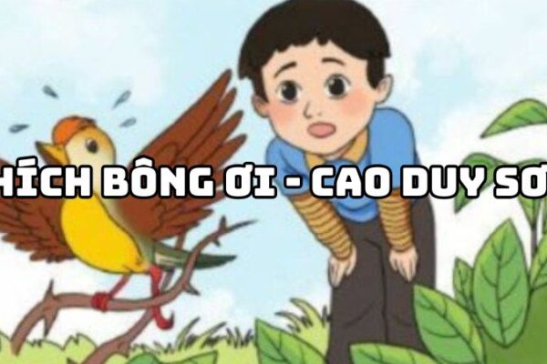 Tác giả tác phẩm Chích bông ơi (Cao Duy Sơn) — tiểu sử và giá trị