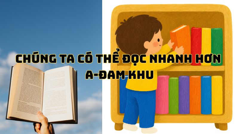Tác giả tác phẩm Chúng ta có thể đọc nhanh hơn A-đam Khu
