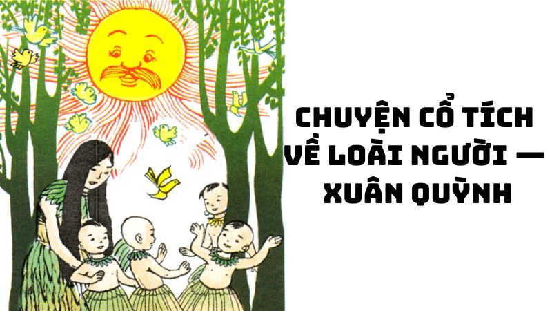 Tác giả tác phẩm Chuyện cổ tích về loài người — Xuân Quỳnh
