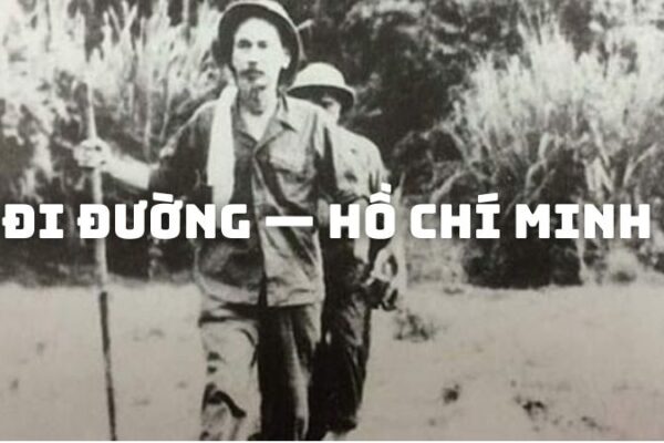 Tác giả tác phẩm Đi đường — Hồ Chí Minh và triết lý đường đời