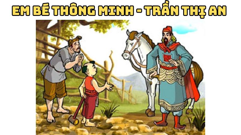 Tác giả tác phẩm Em bé thông minh nhân vật kết tinh trí tuệ dân gian