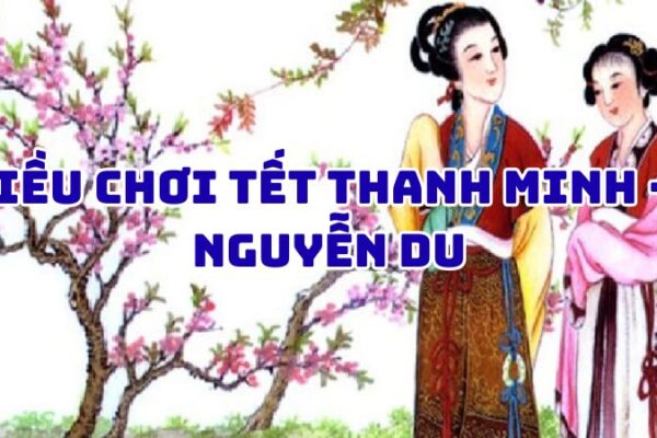 Tác giả tác phẩm Kiều chơi tết Thanh minh — Nguyễn Du