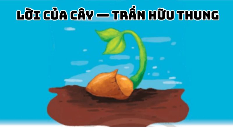 Tác giả tác phẩm Lời của cây — Trần Hữu Thung