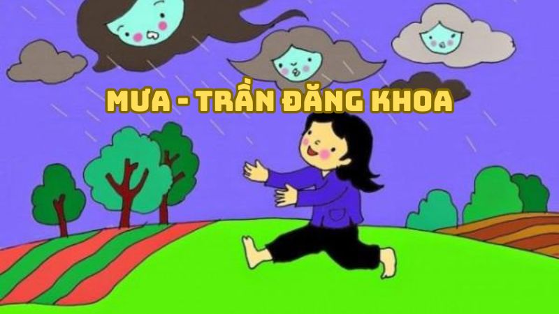 Tác giả tác phẩm Mưa Trần Đăng Khoa — thần đồng thơ ca