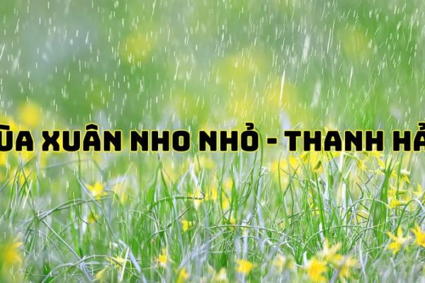 Tác giả tác phẩm Mùa Xuân Nho Nhỏ Thanh Hải — tiểu sử và giá trị