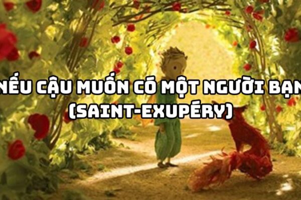 Tác giả tác phẩm Nếu cậu muốn có một người bạn (Saint-Exupéry)