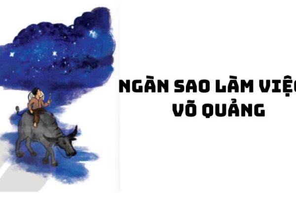 Tác giả tác phẩm Ngàn sao làm việc (Võ Quảng) đầy đủ nhất