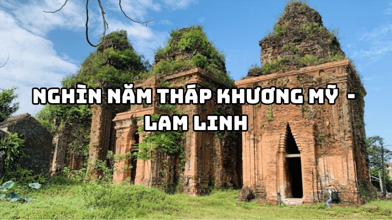 Tác giả tác phẩm Nghìn năm tháp Khương Mỹ (Lam Linh)