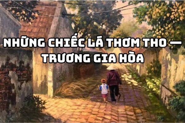 Tác giả tác phẩm Những chiếc lá thơm tho — Trương Gia Hòa