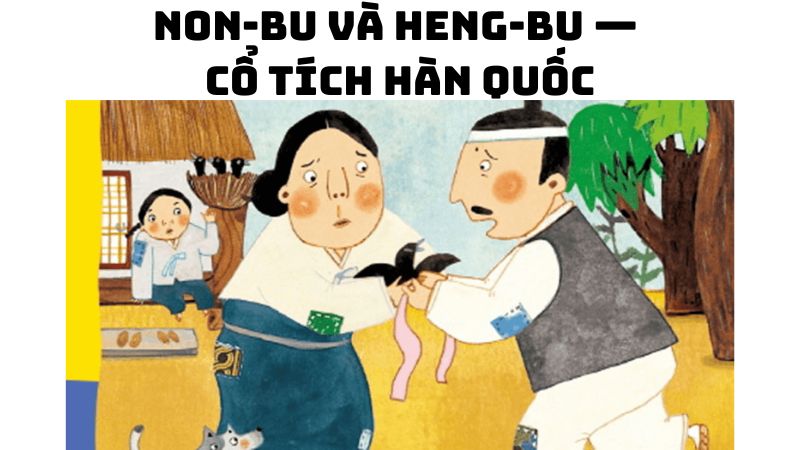 Tác giả tác phẩm Non-bu và Heng-bu — cổ tích Hàn Quốc Ngữ văn 6