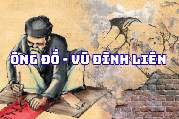 Tác giả tác phẩm Ông đồ Vũ Đình Liên — tiểu sử và giá trị bài thơ