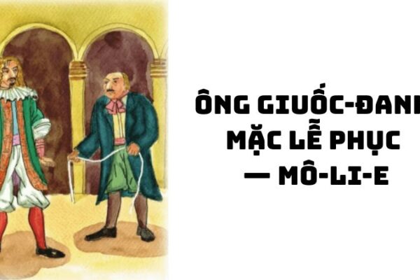 Tác giả tác phẩm Ông Giuốc-đanh mặc lễ phục — Mô-li-e