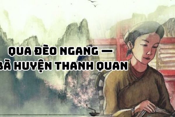 Tác giả tác phẩm Qua đèo Ngang — Bà Huyện Thanh Quan