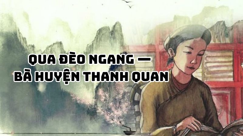 Tác giả tác phẩm Qua đèo Ngang — Bà Huyện Thanh Quan