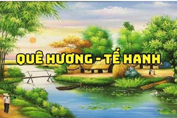 Tác giả tác phẩm Quê Hương Tế Hanh — tiểu sử và giá trị bài thơ