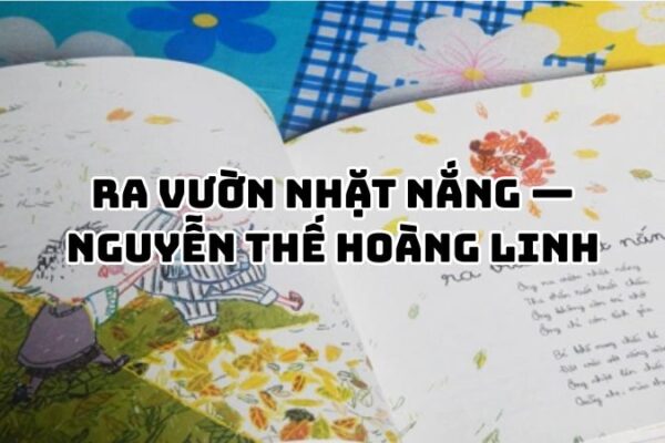Tác giả tác phẩm Ra vườn nhặt nắng — Nguyễn Thế Hoàng Linh