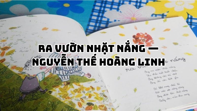 Tác giả tác phẩm Ra vườn nhặt nắng — Nguyễn Thế Hoàng Linh