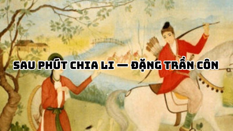 Tác giả tác phẩm Sau phút chia li — Đặng Trần Côn