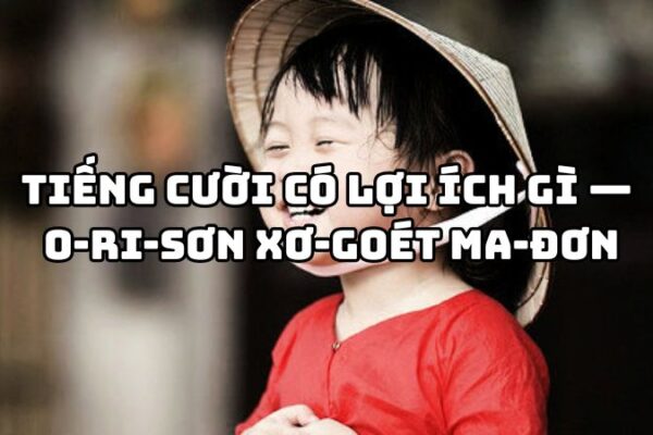 Tác giả tác phẩm Tiếng cười có lợi ích gì — O-ri-sơn Xơ-goét Ma-đơn