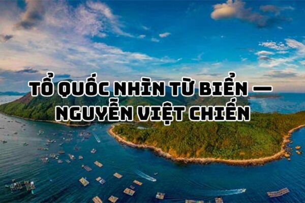 Tác giả tác phẩm Tổ quốc nhìn từ biển — Nguyễn Việt Chiến
