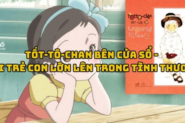 Tác giả tác phẩm Tốt-tô-chan bên cửa sổ - Khi trẻ con lớn lên trong tình thương