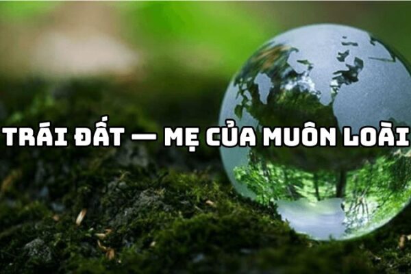 Tác giả tác phẩm Trái đất — Mẹ của muôn loài