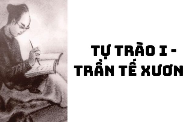 Tác giả tác phẩm Tự trào I Trần Tế Xương — tiểu sử và giá trị
