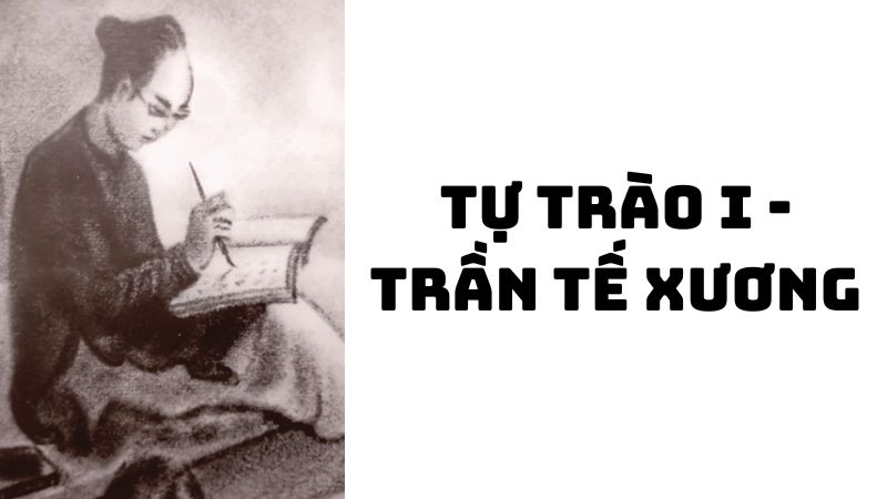 Tác giả tác phẩm Tự trào I Trần Tế Xương — tiểu sử và giá trị