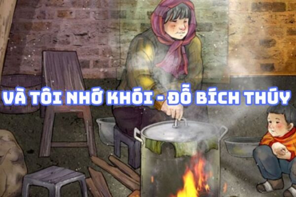 Tác giả tác phẩm Và tôi nhớ khói (Đỗ Bích Thúy) đầy đủ nhất