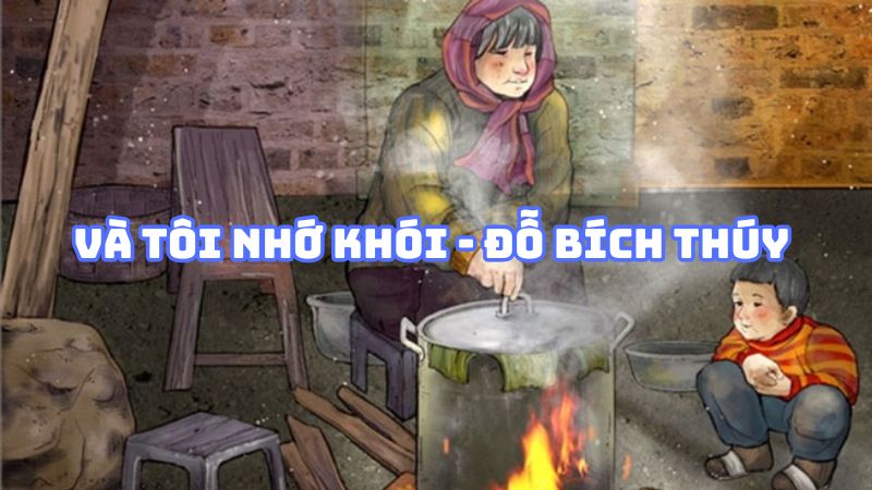 Tác giả tác phẩm Và tôi nhớ khói (Đỗ Bích Thúy) đầy đủ nhất