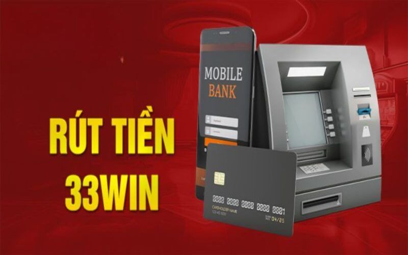 Điều kiện rút tiền 33WIN hội viên cần biết