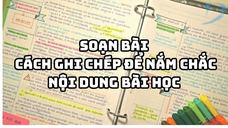 Soạn bài Cách ghi chép để nắm chắc nội dung bài học