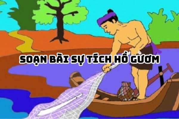 Soạn bài Sự tích Hồ Gươm