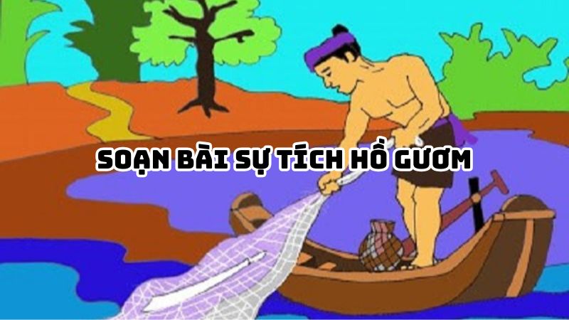 Soạn bài Sự tích Hồ Gươm