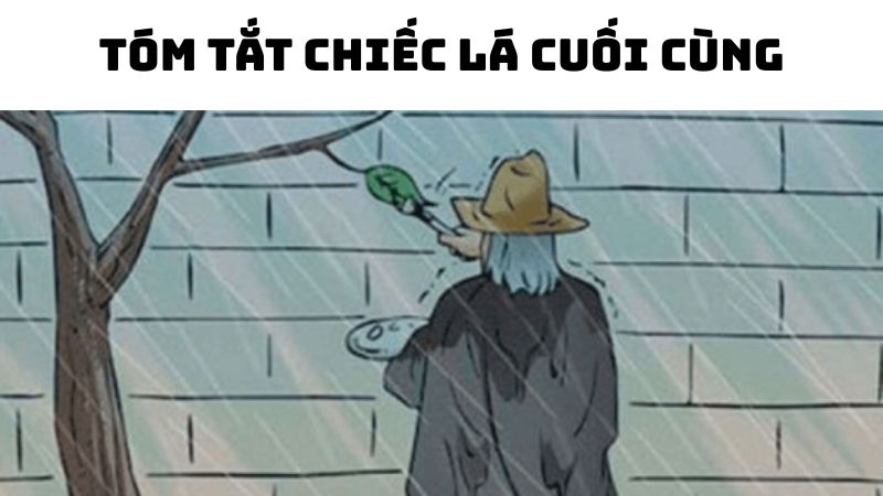 Tóm tắt Chiếc lá cuối cùng của O Henry hay nhất