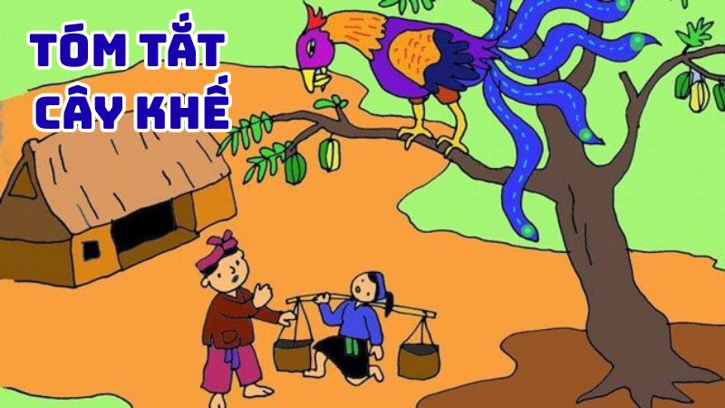 Tóm tắt chuyện cây khế hay nhất — ngắn gọn, đầy đủ